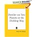 Dweller on Two Planets or the Dividing Way