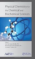 Physical Chemistry for the Chemical and Biochemical Sciences Physical Chemistry for the Chemical and Biochemical Sciences
