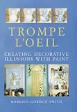 : Trompe L'Oeil: Creating Decorative Illusions with Paint