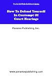How To Defend Yourself In Contempt Of Court Hearings