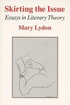 Skirting The Issue: Essays In Literary Theory