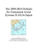 The 2009-2014 Outlook for Unmanned Aerial Systems (UAS) in Japan