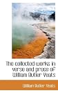 The Collected Works in Verse and Prose of William Butler Yeats (Collected Works of William Butler Yeats 8 volumes)