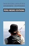 Camino de la Costa / Camino del Norte / Jakobsweg - K�stenweg: Eine kontemplative Reise durch den Nordwesten Spaniens - Rod H�tzen