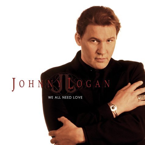 Johnny Logan - We All Need Love (2005) Lyrics - Zortam Music
