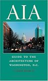 AIA Guide to the Architecture of Washington, D.C.