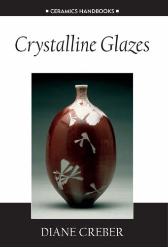 Crystalline Glazes (Ceramics Handbooks)