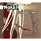 Click here to buy Unearthed by Mokai .