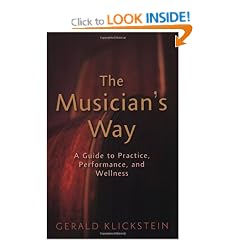 The Musician's Way: A Guide to Practice, Performance, and Wellness