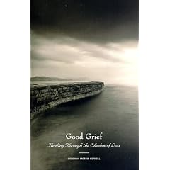Good Grief: Healing Through the Shadow of Loss