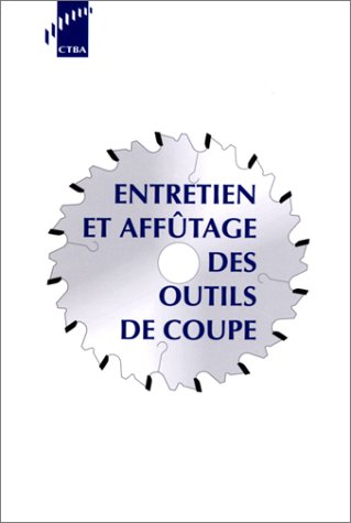 Download Entretien et affûtage des outils de coupe Download Entretien et affûtage des outils de coupe
