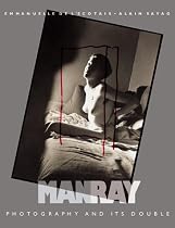 Man Ray: Photography and Its Double