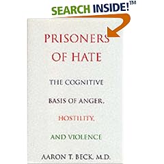 Prisoners Of Hate: The Cognitive Basis of Anger, Hostility, and Violence