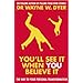 You'll See it When You Believe it