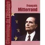 Chronique de l'histoire Fran�ois Mitterrandpar Guillaume Chevallier