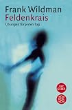 Feldenkrais: �bungen f�r jeden Tag - Frank Wildman