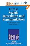 Soziale Interaktion und Kommunikation: Eine Einf�hrung in die Sozialpsychologie