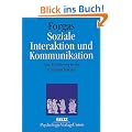 Soziale Interaktion und Kommunikation: Eine Einf�hrung in die Sozialpsychologie