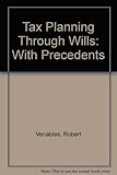 Tax planning through wills (with precedents)