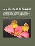 Produkt-Bild: Shakespeare Apocrypha: Shakespeare Apocrypha, the Puritan, the Second Maiden's Tragedy, Sir Thomas More, Edward III, Thomas of Woodstock