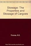 Thomas' stowage : the properties and stowage of cargoes