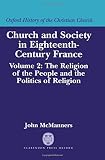 The Church in eighteenth-century France. Vol. 2, Church, power, and politics
