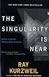 The Singularity Is Near: When Humans Transcend Biology