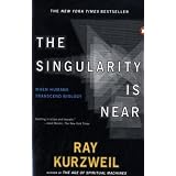 The Singularity Is Near: When Humans Transcend Biology