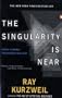 The Singularity Is Near: When Humans Transcend Biology