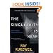 The Singularity Is Near: When Humans Transcend Biology