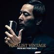 VOCALIST VINTAGE