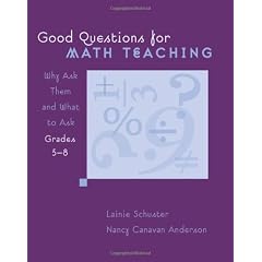 Good Questions for Math Teaching: Why Ask Them and What to Ask, Grades 5-8