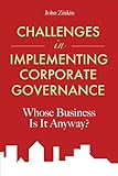 Challenges in implementing corporate governance : whose business is it anyway?