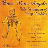 Once Were Angels - Tradition of Boy Trebles
