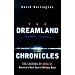The Dreamland Chronicles: The Strange and Continuing Saga of Area 51