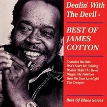 Dealin' with the Devil: Best of James Cotton
