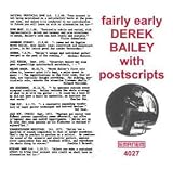 Fairly Early With Postscripts