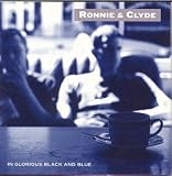 Revue Ronnie & Clyde  / In Glorious Black and Blue