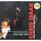Baby Did a Bad Thing by Chris Isaak