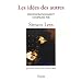 Les id�es des autres : Pour l'amusement des lecteurs oisifs