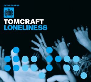 Dj Tomcraft - Loneliness (Original Mix) Lyrics - Zortam Music