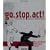 go. stop. act!: Die Kunst des kreativen Strassenprotestes. Geschichte - Aktionen - Ideen