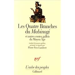 Les quatre branches du Mabinogi et autres contes gallois du Moyen Age