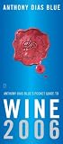 Anthony Dias Blue's Pocket Guide to Wine 2006 (Anthony Dias Blue's Guides) Anthony Dias Blue