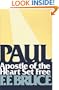 Paul: Apostle of the Heart Set Free