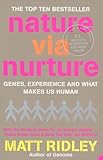 Nature via Nurture: Genes, experience and what makes us human