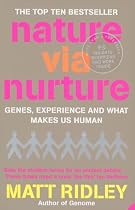 Nature Via Nurture: Genes, Experience and What Makes Us Human
