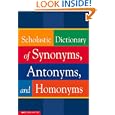 Scholastic Dictionary of Synonyms, Antonyms, and Homonyms