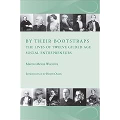By Their Bootstraps:The Lives of Twelve Gilded Age Social Entrepreneurs
