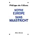 Notre Europe sans Maastricht